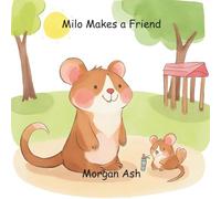 Milo Makes a Friend: A sweet story about being brave and making new friends (Milo the Mindful Mouse: Series)