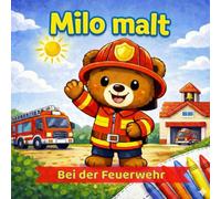 Milo malt: Großes Feuerwehr-Malbuch für Kinder ab 3 Jahren