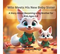 Milo Meets His New Baby Sister: A Story About Becoming a Big Brother for Kids Ages 2-4