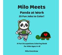 Milo Meets Panda at Work: 25 Fun Jobs to Color! A Fun Occupations Coloring Book for Kids Ages 4-8
