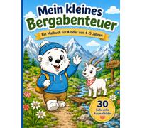 Milo - Mein kleines Bergabenteuer: Eine liebevolle Ausmalgeschichte mit Milo über Berge, Tiere und Natur - für Kinder von 4 bis 5 Jahren