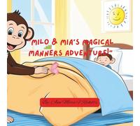Milo & Mia’s Magical Manners Adventure!: A cute story about Magical Manners