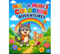 Milo & Mimi’s Coloring Adventures: A Cute Cat and Mouse Activity Book for Creative Kids Ages 3-8