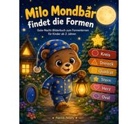 Milo Mondbär findet die Formen: Gute-Nacht-Bilderbuch zum Formenlernen für Kinder ab 2 Jahren - liebevolle Vorlesegeschichte mit Kreis, Dreieck, Quadrat, Stern und Herz