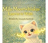 Milo Moonwhisker Learns to Wait