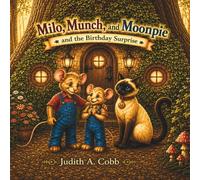 Milo, Munch and Moonpie: and the Birthday Surprise