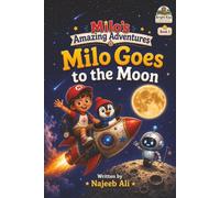 Milo’s Amazing Adventures: Milo Goes to the Moon: 1