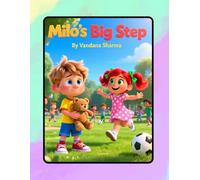 Milo’s Big Step: Joining the Game of Friendship (Courage & Confidence Series- Stories of Bravery, Friendship, and Emotional Growth)