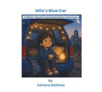 Milo’s Blue Car: A Children’s Story from The Everyone Deserves a Home Series