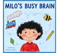 Milo’s busy brain: Written and illustrated by Rebekah Soldato (Wired beautifully)
