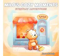 Milo’s Cozy Moments: Everyday Adventures Coloring Book: Heartwarming bear scenes filled with imagination, calm moments, and playful art for joyful afternoons.