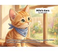 Milo’s Ears: A Sweet Picture Book About Listening and House Rules - Includes Parent-Child Discussion Guide, Interactive Game & Coloring Page.