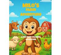 Milo’s Farm Adventure: A Fun Farm Coloring Adventure for Little Explorers (The Adventures of Milo the Monkey)