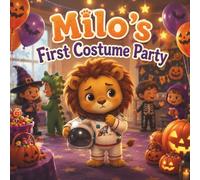 Milo’s First Costume Party: A Gentle Halloween Story About Courage, Friendship, and Feeling Different (Milo Halloween Collection)