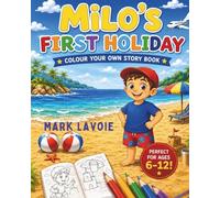 Milo’s First Holiday: A Colour Your Own Story Book (Milo’s Adventures)
