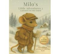 Milo’s Little Adventures: A Journey to the North: Join Milo on his snowy adventure in Milo’s Little Adventures: A Journey to the North. (Milo's Little Adventures: Book 2 - A Journey to the North)