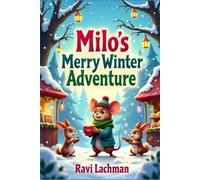 Milo’s Merry Winter Adventure (Magical Christmas Fairy Tales Collection of 3 Books for Children)