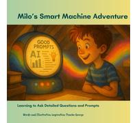 Milo’s Smart Machine Adventure: Learning to Ask Detailed Questions and Prompts