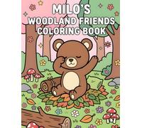 Milo’s Woodland Friends Coloring Book: Cute and Simple Woodland Animal Coloring Pages for Toddlers and Kids Ages 2-5