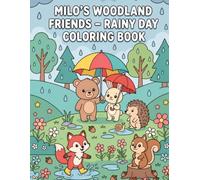 Milo’s Woodland Friends Rainy Day Coloring Book: Cute Rainy Day Woodland Animal Coloring Pages for Toddlers and Kids Ages 2-5