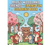 Milo’s Woodland Friends Spring Fun Coloring Book: Cute Spring Woodland Animal Coloring Pages for Toddlers and Kids Ages 2-5