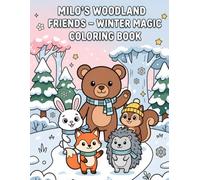 Milo’s Woodland Friends - Winter Magic Coloring Book: Cute Winter Woodland Animal Coloring Pages for Toddlers and Kids Ages 2-5