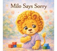 Milo Says Sorry: A Gentle Story About Apologizing and Making Things Right (Milo Social Skills Series)