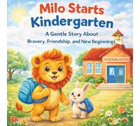 Milo Starts Kindergarten: A Gentle Story About Bravery, Friendship, and New Beginnings (Milo Adventures Series)