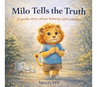Milo Tells the Truth: A Gentle Story About Honesty and Courage (Milo Social Skills Series)