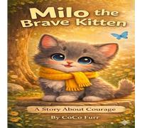 Milo the Brave Kitten: A Cute Story About Courage for Kids