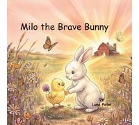 Milo the Brave Little Bunny: A Bedtime Story for Children About Overcoming Fear
