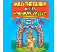 Milo the Bunny Visits Rainbow Valley: A Magical 30-Page Coloring Storybook for Kids Ages 3-6 Filled with Cute Animals, Adventure & Imagination: A Fun, ... Pages (Milo’s Little Adventures Series)