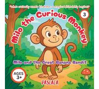 Milo the Curious Monkey: Milo and the Great Banana Bandit
