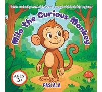 Milo the Curious Monkey: The Monkey Who Loved to Ask “Why?”