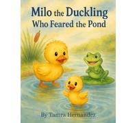 Milo the Duckling Who Feared the Pond