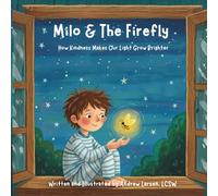 Milo & The Firefly: How Kindness Makes Our Light Grow Brighter