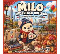 MILO THE FRENCH BULLDOG VACATIONING IN NEW YORK, USA: A Cozy Coloring Book for Adults & Teens