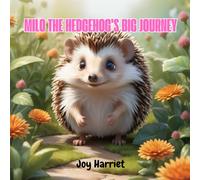 Milo the hedgehog's big journey (AN ADVENTURE OF LITTLE DREAMERS)