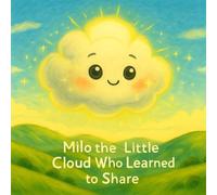 Milo the Little Cloud Who Learned to Share (The Little Lessons Library)