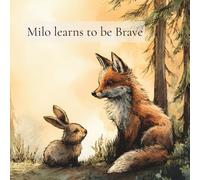 Milo the Little Red Fox Learns to be Brave