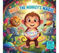 Milo the Monkey’s Magic “Sorry”: A Rhyming Picture Book About Kindness, Apologies, and Caring for Others