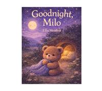 Milo the Moon Bear and the Quiet Night: A Calming Bedtime Story for Little Ones Who Struggle to Fall Asleep (The Moonlight Calm Series)