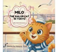 Milo the Sailor Cat in Tokyo (Milo's World Adventures)