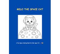 Milo the Space Cat: A Fun Space Coloring Book for Kids Ages 4-8
