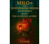 Milo & The Whispering Woods Mysteries: The Glowing Acorn: Book 1