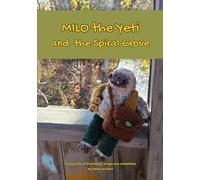 Milo the Yeti and the Spiral Grove: A Cozy Tale of Friendship, Magic, and Adventure (The Adventures of Milo the Yeti)