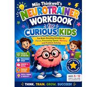 Milo Thinkwell’s Neurotrainer Workbook for Curious Kids: Fun Brain-Boosting Activities for Focus, Processing Speed, Memory, and Problem Solving