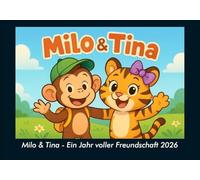 Milo & Tina - Ein Jahr voller Freundschaft 2026 Fotokalender DIN A5: Monatskalender mit Kinder-Motiven von Tieren, Reisen, Freundschaft und Abenteuern