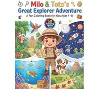 Milo & Toto's Great Explorer Adventure: A Fun Coloring Book for Kids Ages 4-8 | 50 Easy Coloring Pages with Jungle, Ocean, Space & Dinosaur Adventures
