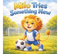 Milo Tries Something New: A Gentle Story About Courage and Trying Again (Milo Emotional Skills Series)